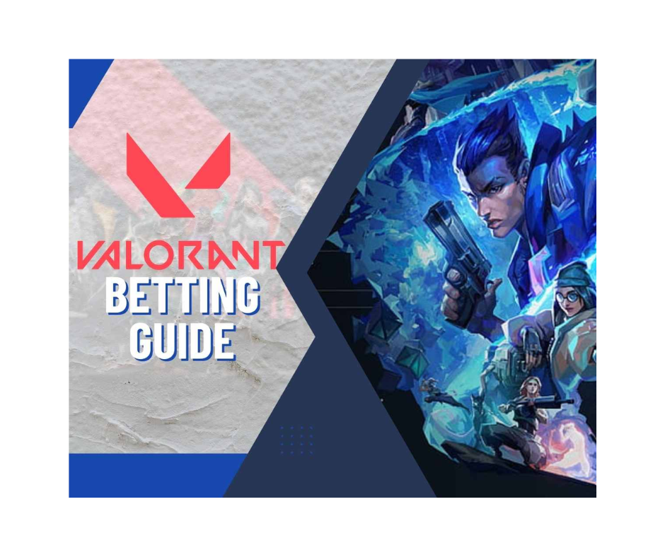 Bet on Valorant: A Guide to Wagering on Valorant Matches and Tournaments